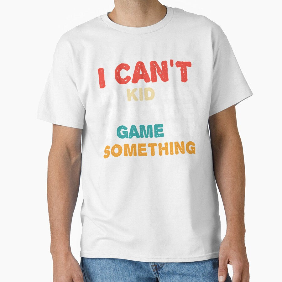 I Can't My Kid Has Practice A Game or Something T-Shirt shirt by cizito
