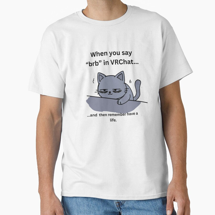 Mentally AFK Cat Meme - VRChat BRB T-Shirt by nightN Hoodie, Sweatshirt | BlankRebels.com (Image 1)
