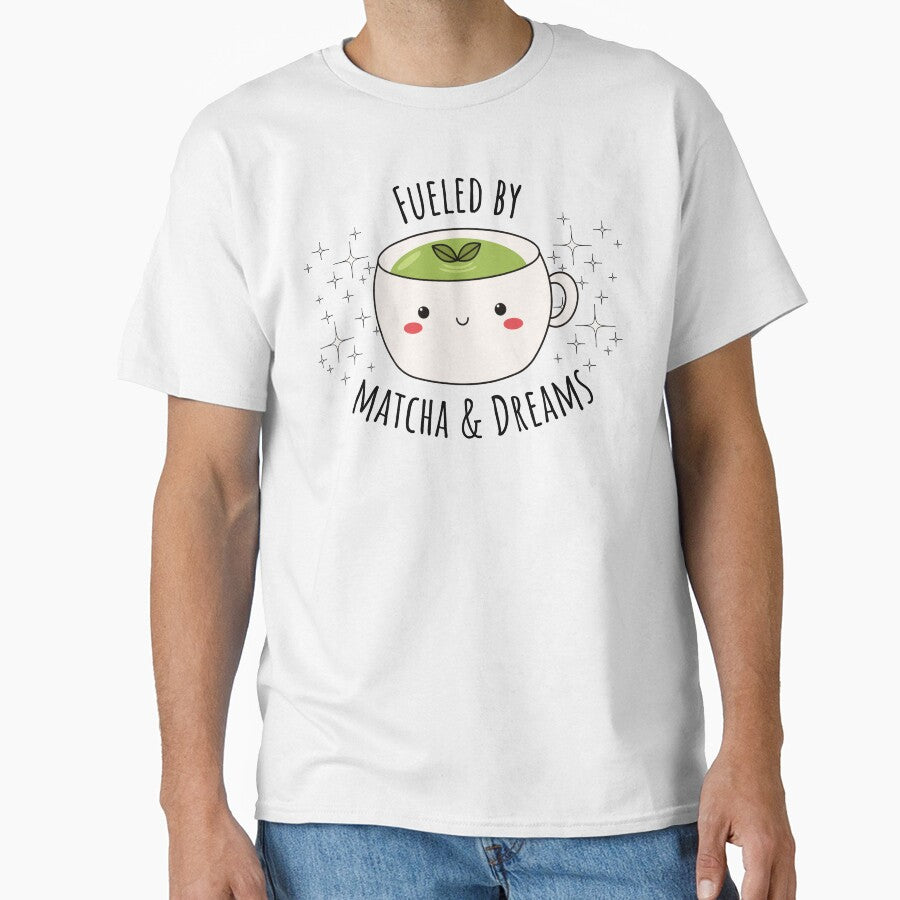 Fueled by Matcha & Dreams by WittyStore25 T-Shirts, Hoodie, Sweatshirt | BlankRebels.com (Image 1)