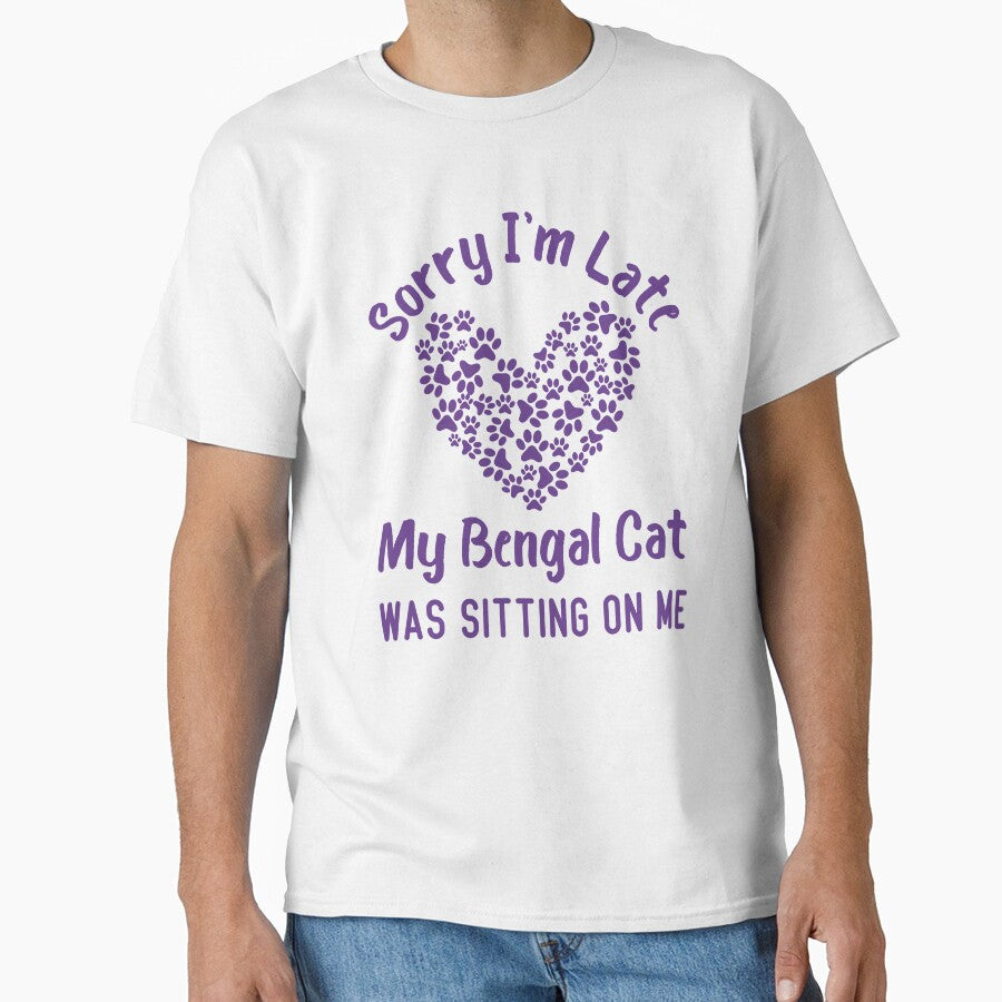 Sorry I'm Late My Bengal Cat Was Sitting On Me Funny Cat Quote by medbdj T-Shirts, Hoodie, Sweatshirt (Image 1)