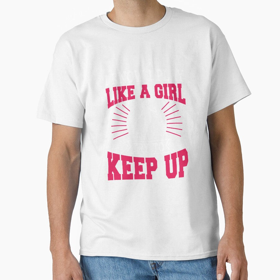 I Know I Play Like A Girl Try To Keep Up Soccer Gift by TeeDesignsStore