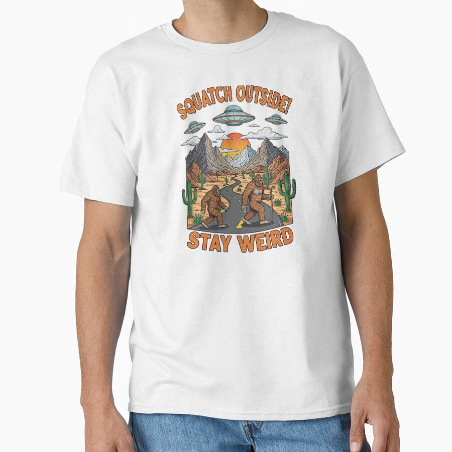 Squatch Outside Stay Weird Bigfoot UFO by TeeARTHY T-Shirts, Hoodie, Sweatshirt | BlankRebels.com (Image 1)