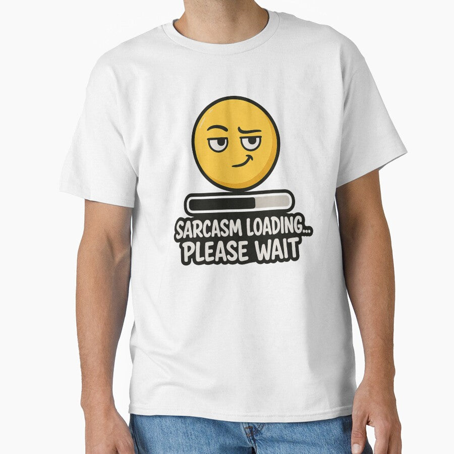 Sarcasm Loading Please Wait – Funny Emoji Quote by FraktalMoods T-Shirts, Hoodie, Sweatshirt | BlankRebels.com (Image 1)