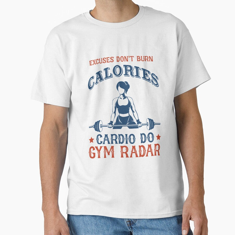 Workout T shirt Excuses Don't Burn Calories Cardio Do tee for the gym bodybuilders men women kids fitness buffs... (Image 1)
