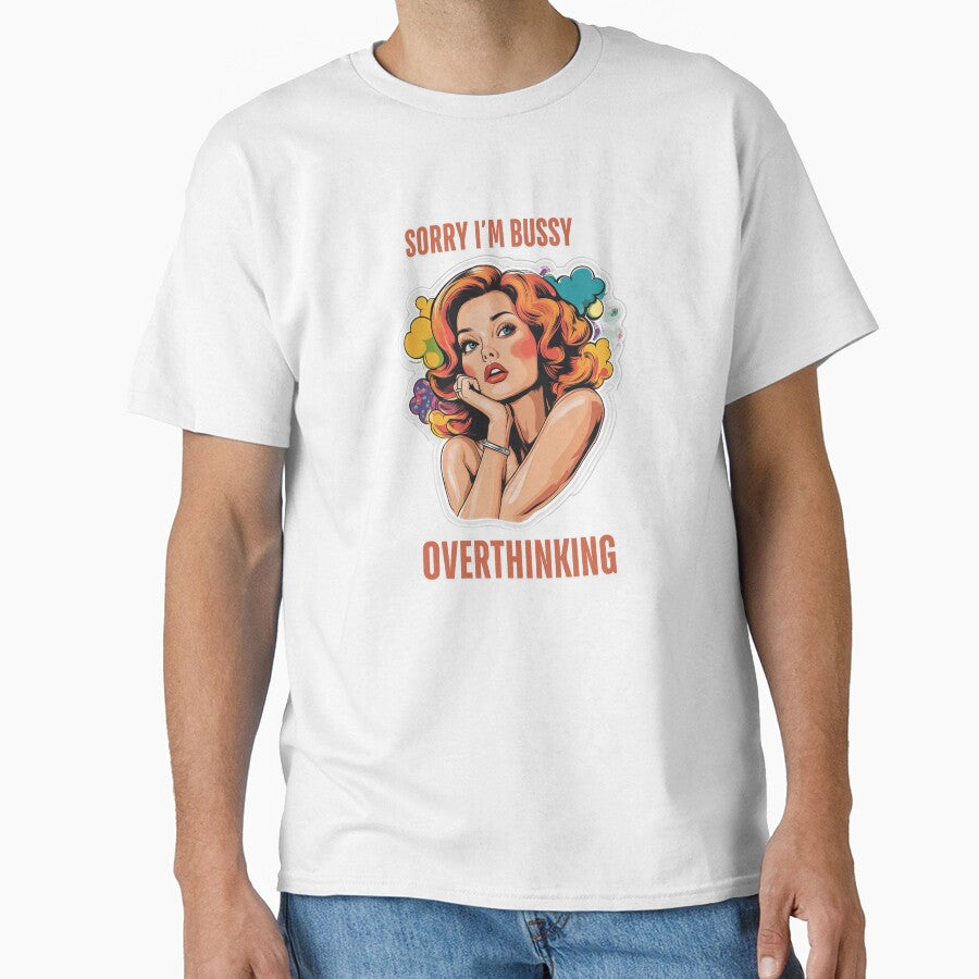 Sorry I'm Bussy Overthinking | T-Shirt, Sticker by NicolasGlowArt Hoodie, Sweatshirt | BlankRebels.com (Image 1)