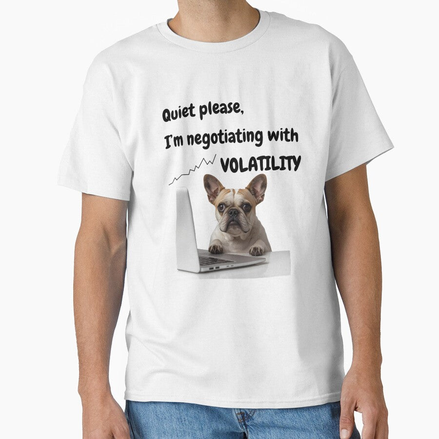 Quiet Please I’m Negotiating With Volatility – Funny Trader Dog T-Shirt by Kovrika Hoodie, Sweatshirt (Image 1)