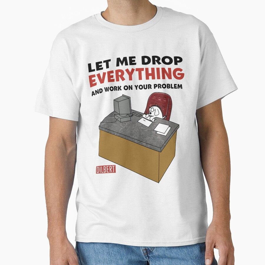 Vintage 90s Dilbert Drop Everything and Work on Your Problem ORIGINAL Cartoon TrendingT-S by magdaskohler23... (Image 1)