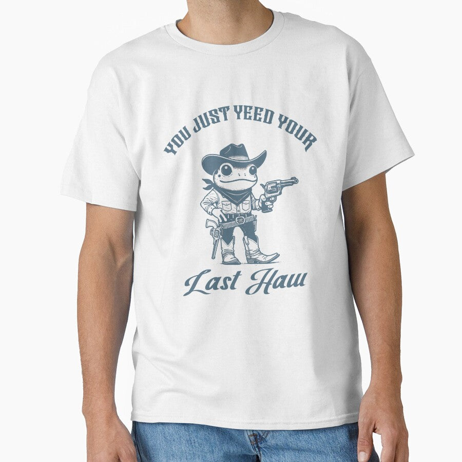 You Just Yeed Your Last Haw by bmcreationsCo T-Shirts, Hoodie, Sweatshirt | BlankRebels.com (Image 1)