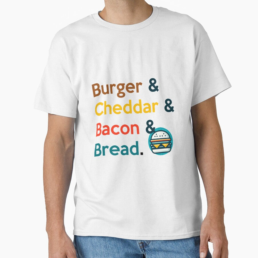 Burger fan Cheddar Bacon Bread by tomamatear T-Shirts, Hoodie, Sweatshirt | BlankRebels.com (Image 1)