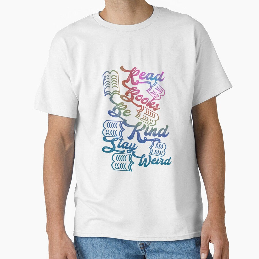 Read Books Be Kind Stay Weird,,, by Chakilogy T-Shirts, Hoodie, Sweatshirt | BlankRebels.com (Image 1)