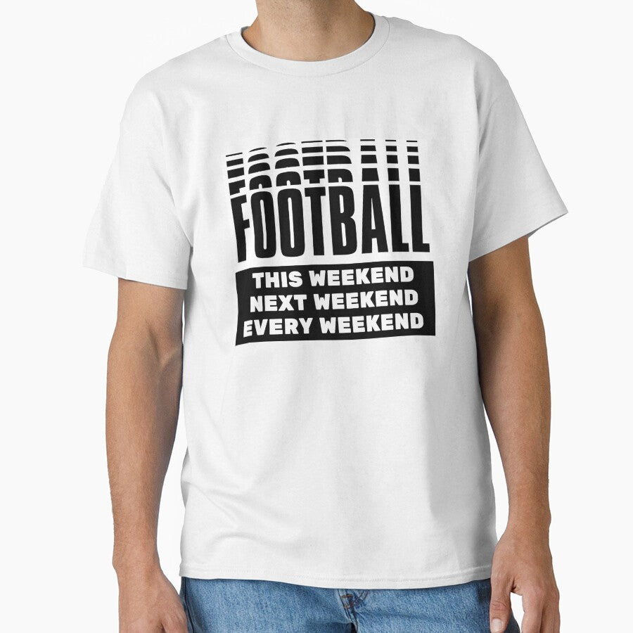 Football: This weekend. Football next weekend. Football every weekend by TheGreenGoat