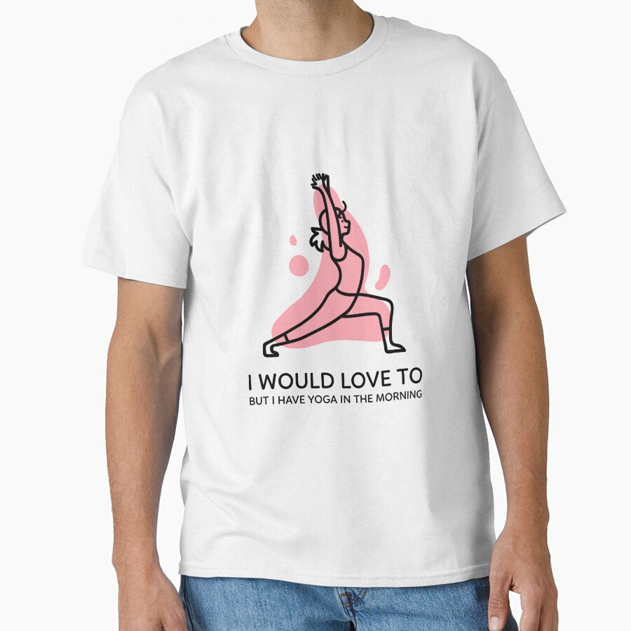 I Would Love To But Yoga In The Morning by RiseandShineTee T-Shirts, Hoodie, Sweatshirt | BlankRebels.com (Image 1)