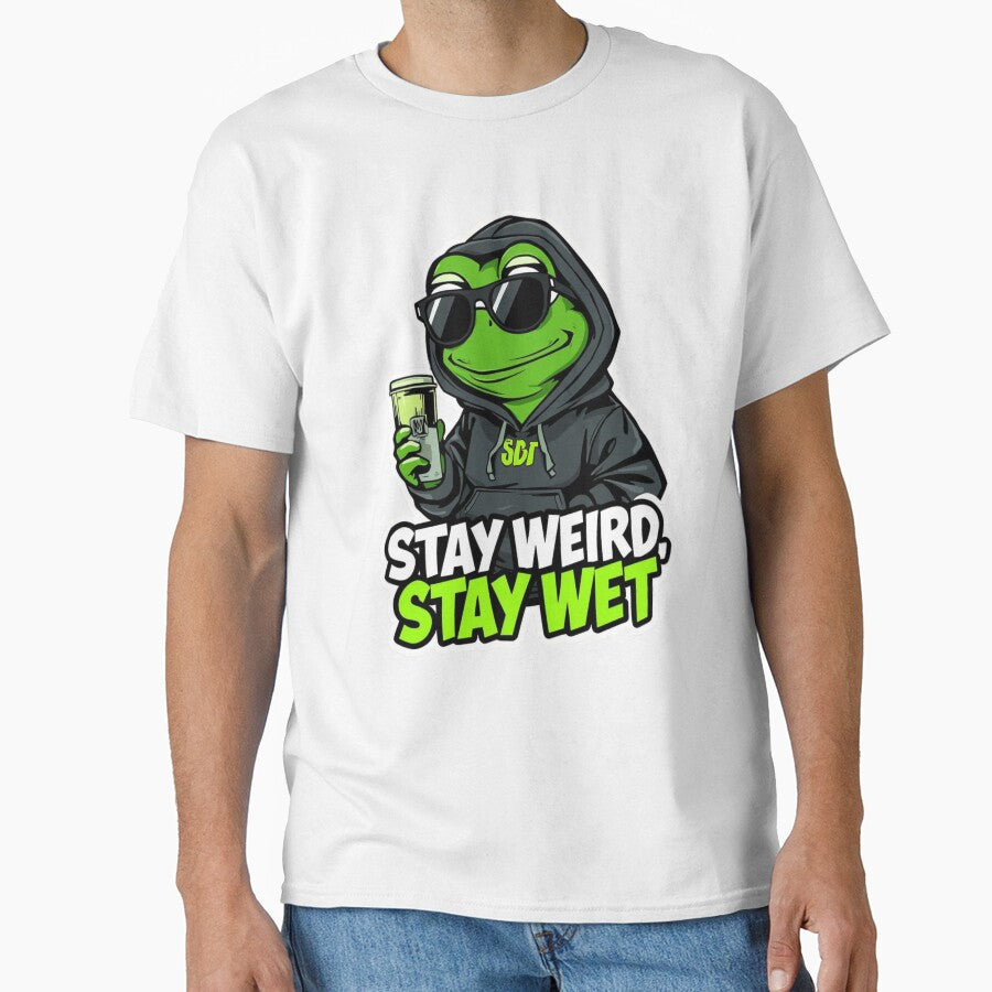Stay Weird Stay Wet – Funny Cool Frog Meme T-Shirts, Hoodie, Sweatshirt