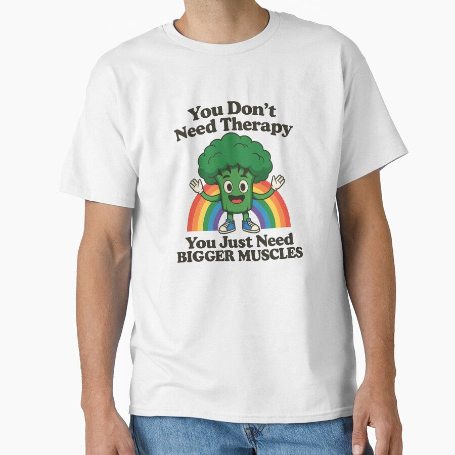 you Don’t Need Therapy, Just Bigger Muscles - Funny Gym Quote Broccoli gift by Bright08 T-Shirts, Hoodie,... (Image 1)