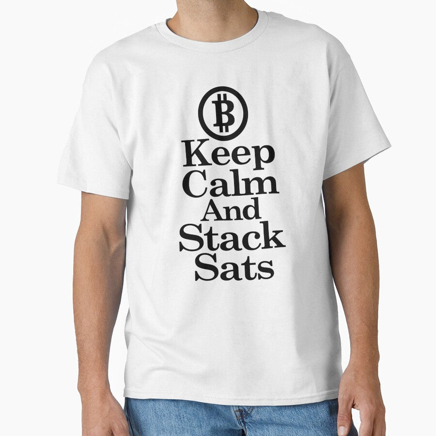 Keep Calm And Stack Sats by NewWorldLooks T-Shirts, Hoodie, Sweatshirt | BlankRebels.com (Image 1)