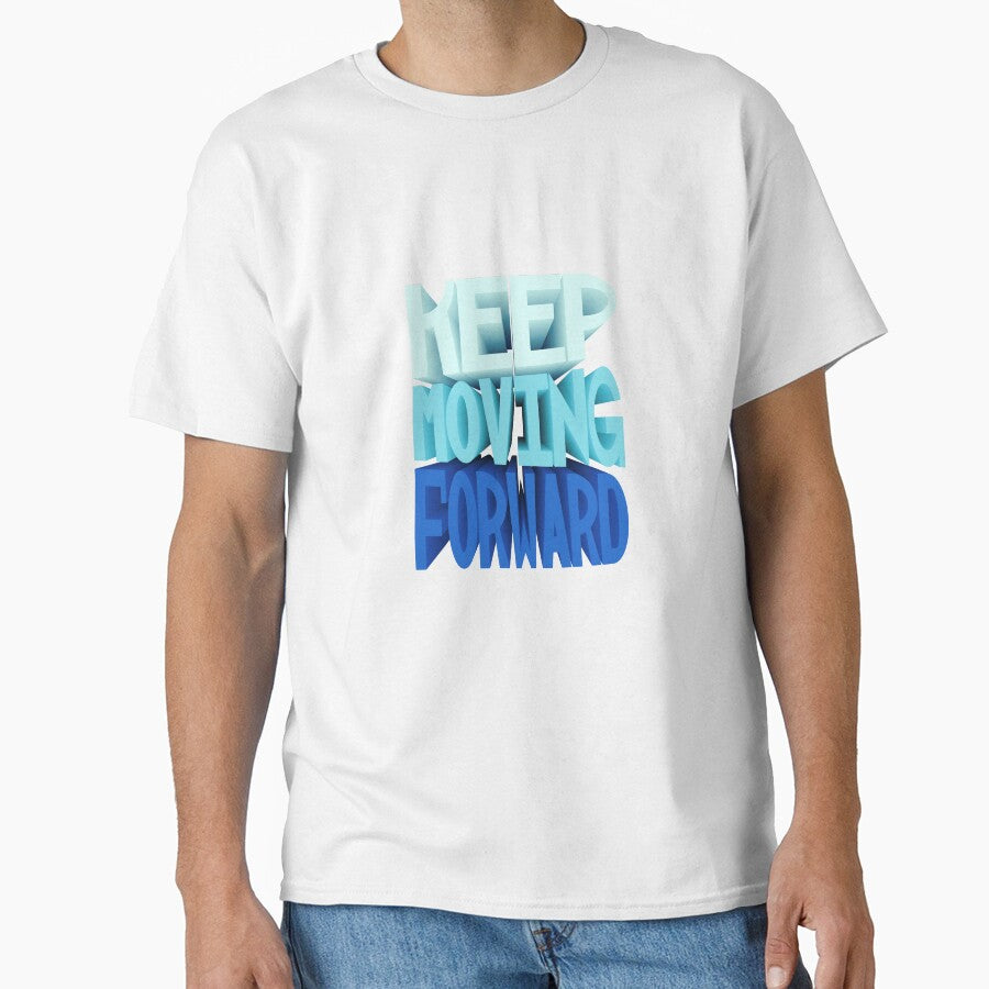 'KEEP MOVING FORWARD' 3D typography by trepiu T-Shirts, Hoodie, Sweatshirt | BlankRebels.com (Image 1)