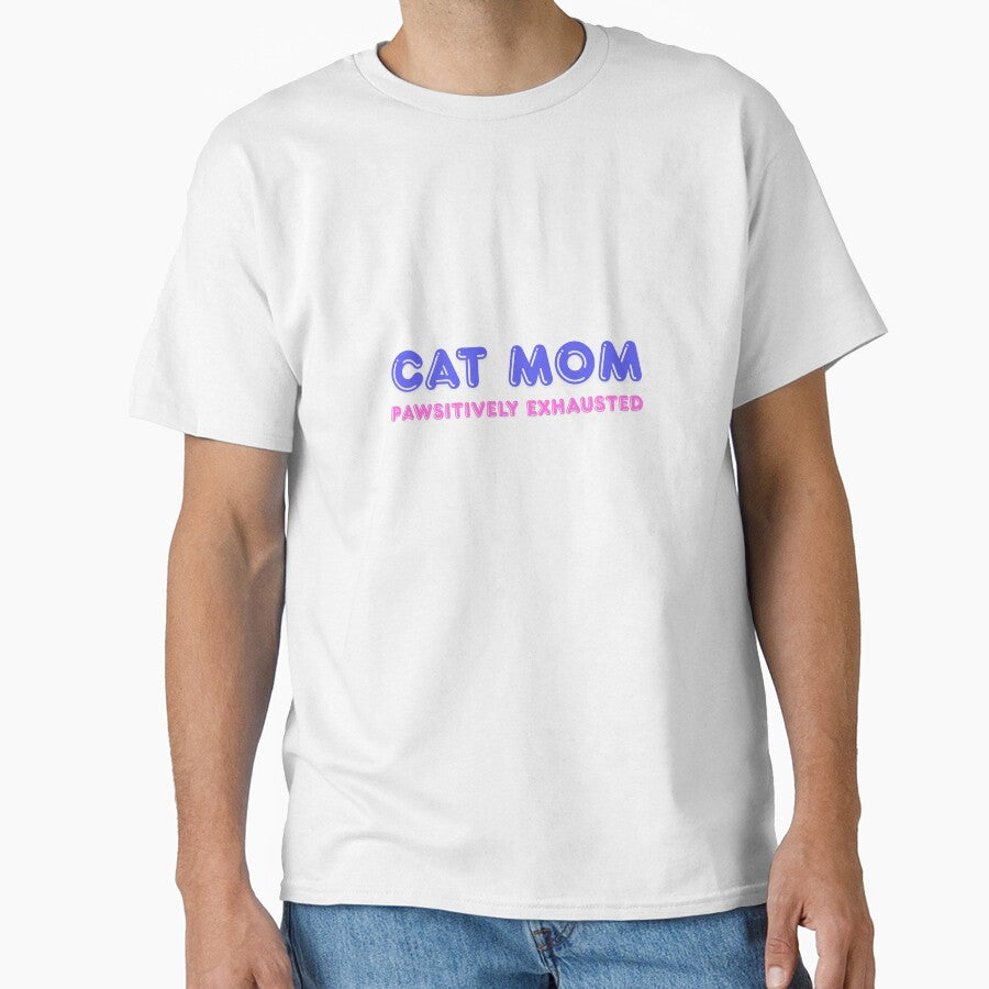 Cat Mom Pawsitively Exhausted – Funny Tired Pet Parent Design by InkrediblePuns T-Shirts, Hoodie, Sweatshirt (Image 1)