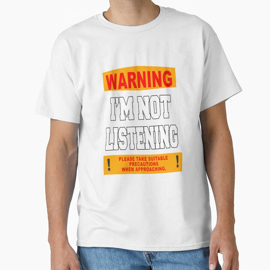 Funny Sarcastic Humor Warning I'm Not Listening by fantasticdesign