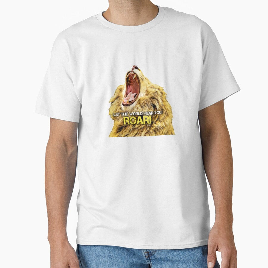 Motivational Quote, Lion Roar, Let the World hear you Roar! by hiunlimit T-Shirts, Hoodie, Sweatshirt (Image 1)