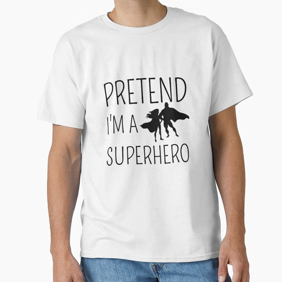 Pretend Im Superhero Costume Halloween Costume T-Shirts, Hoodie, Sweatshirt