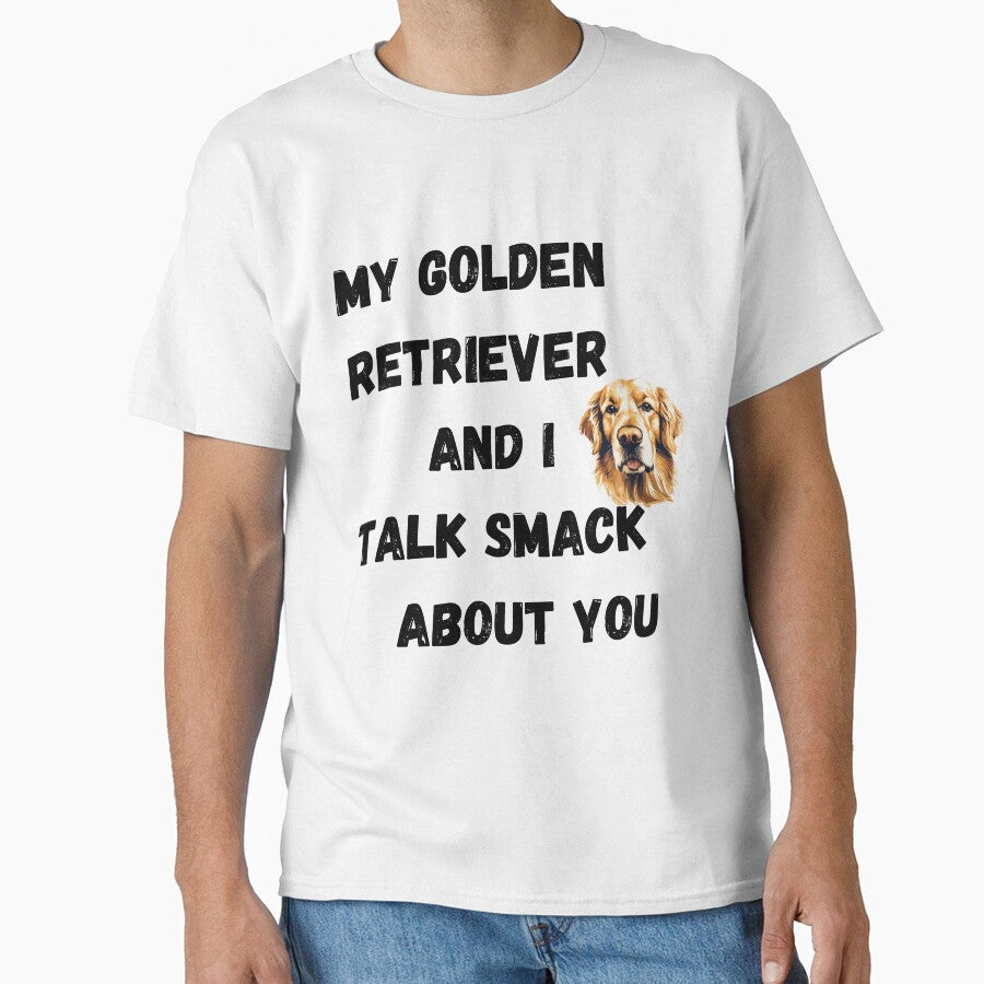 My Golden Retriever and I Talk Smack by Fredster1966 T-Shirts, Hoodie, Sweatshirt | BlankRebels.com (Image 1)