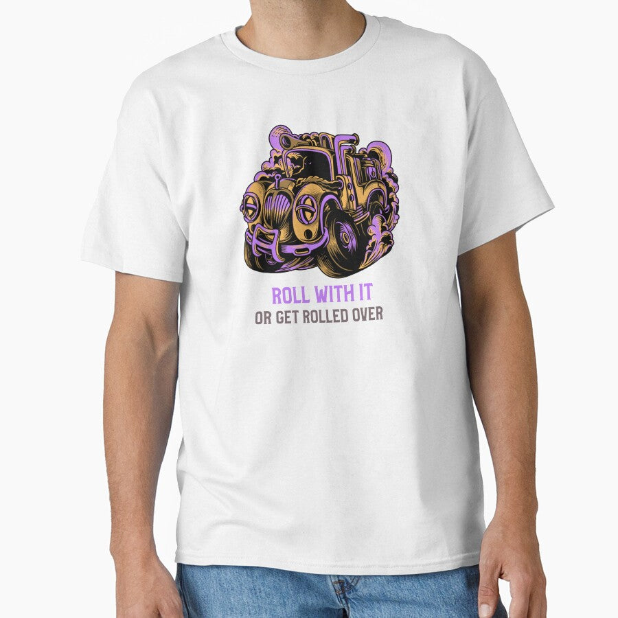 Roll With It or Get Rolled Over by BestMerchnTees T-Shirts, Hoodie, Sweatshirt | BlankRebels.com (Image 1)