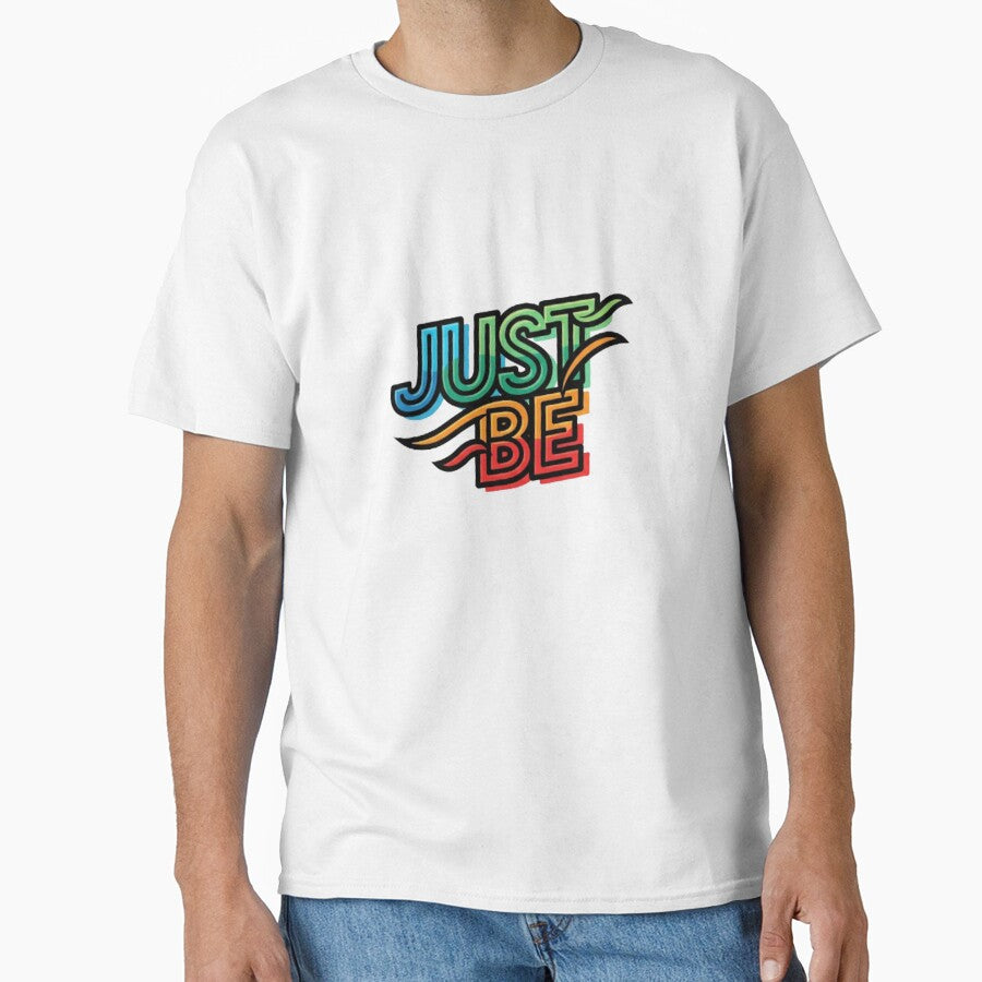JUST BE by likbatonboot T-Shirts, Hoodie, Sweatshirt | BlankRebels.com (Image 1)