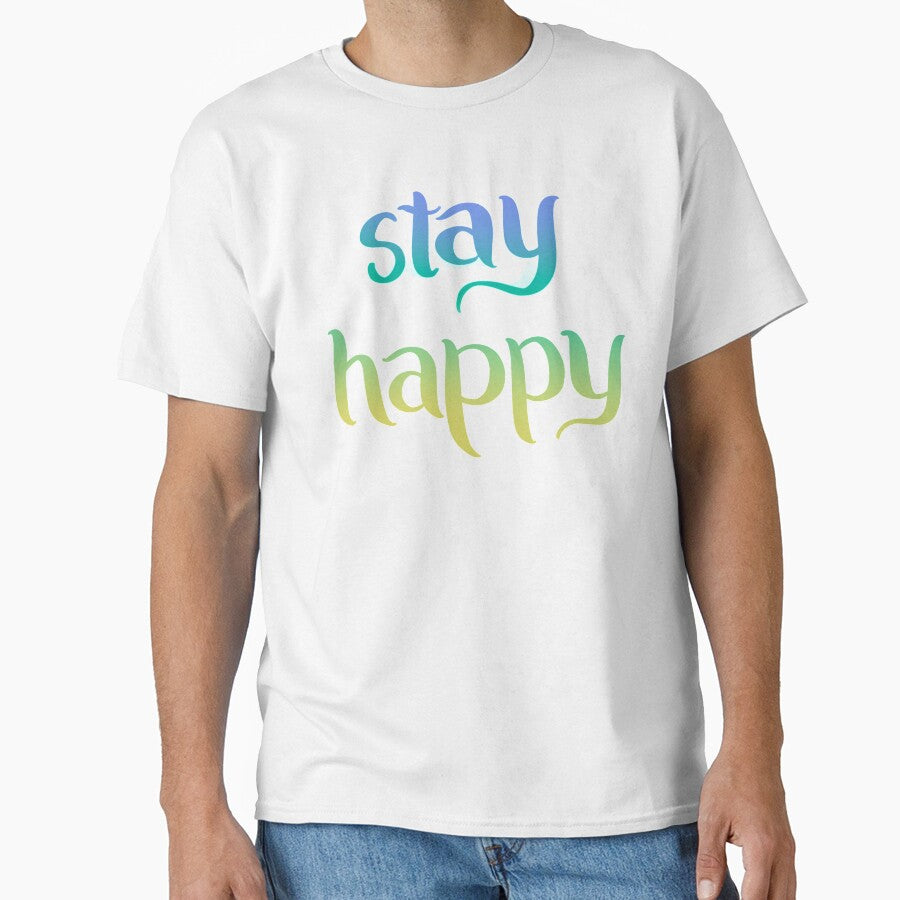 Stay Happy Lettering by avacado-designs T-Shirts, Hoodie, Sweatshirt | BlankRebels.com (Image 1)