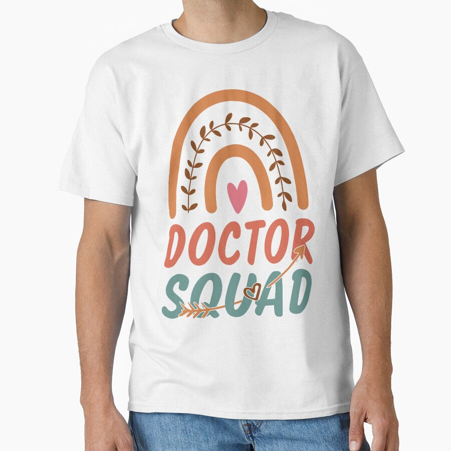 Doctor Squad Rainbow Quote Gift Idea For Men and Womens - Funny Doctor by Mmmm3344 T-Shirts, Hoodie, Sweatshirt (Image 1)