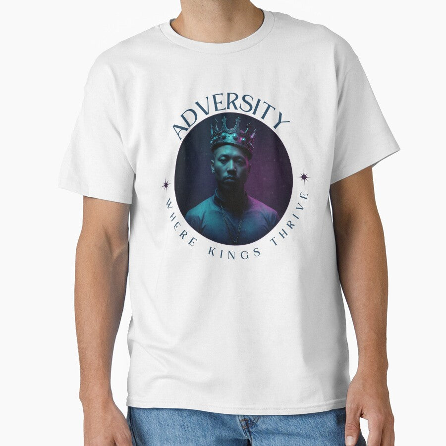 Adversity, Where Kings Thrive by TheTechnoCanvas T-Shirts, Hoodie, Sweatshirt | BlankRebels.com (Image 1)