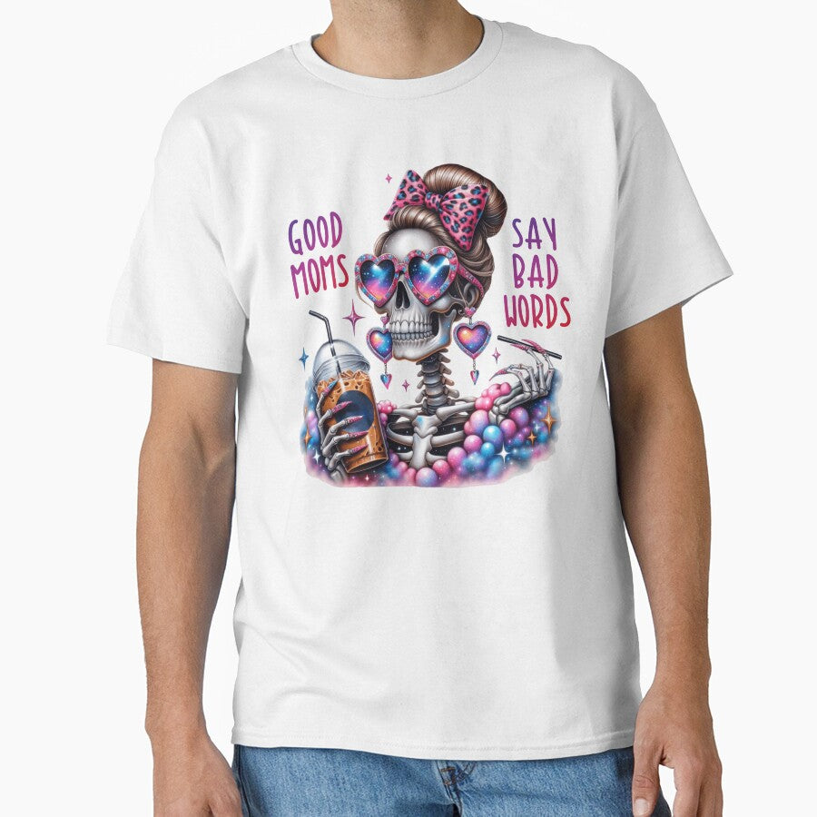 Good Moms Say Bad Words Funny Skeleton Mom Coffee Art by Lulunza T-Shirts, Hoodie, Sweatshirt | BlankRebels.com (Image 1)