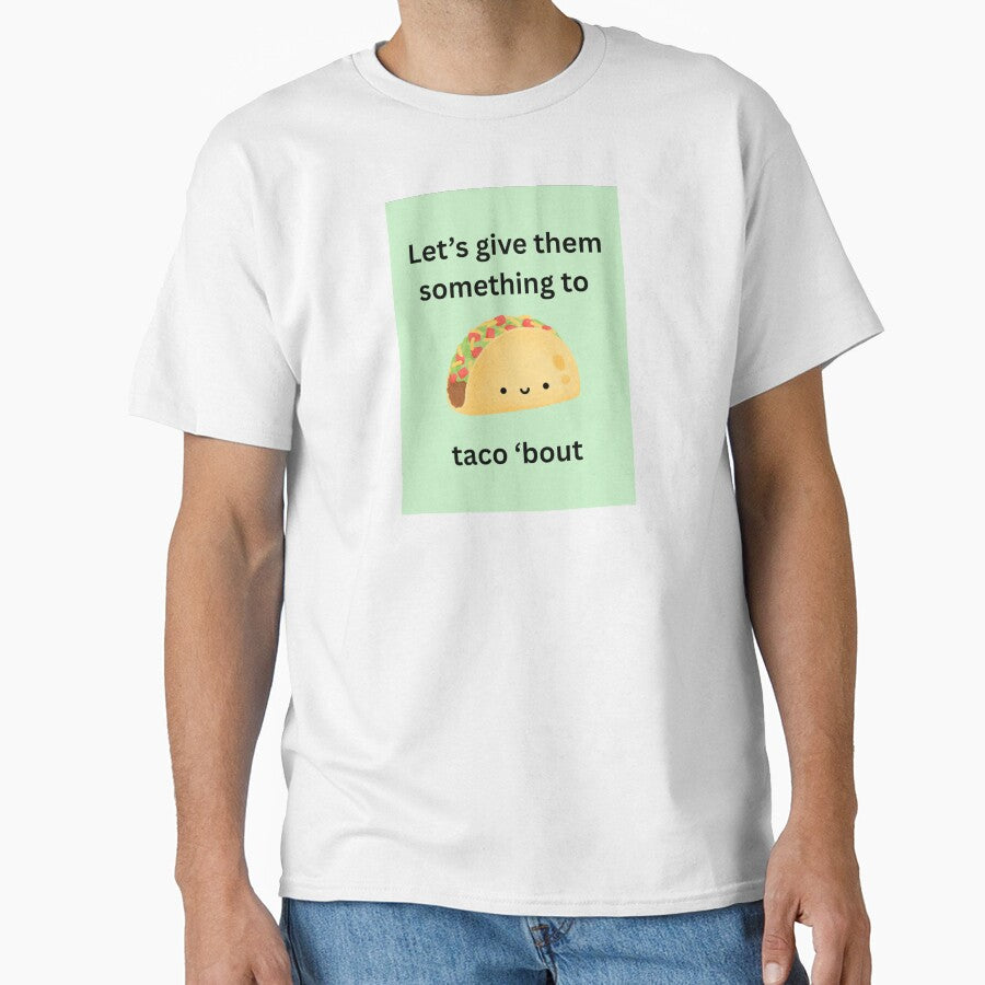 Something to Taco 'Bout by Kilted Owl T-Shirts, Hoodie, Sweatshirt | BlankRebels.com (Image 1)