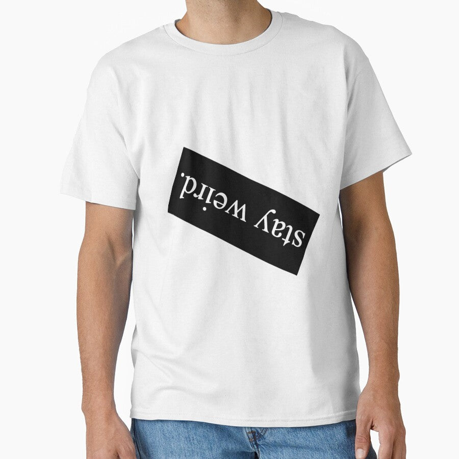 Stay weird by Creativeart1974 T-Shirts, Hoodie, Sweatshirt | BlankRebels.com (Image 1)