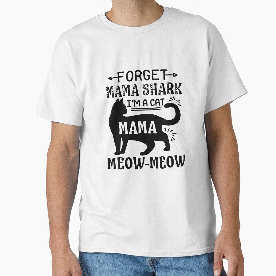 Forget Mama Shark I'm A cat Mama Meow Meow by LittleDuckk T-Shirts, Hoodie, Sweatshirt | BlankRebels.com (Image 1)