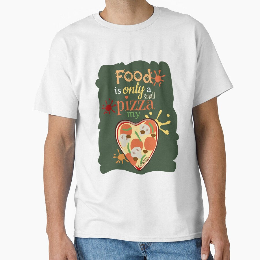 Food Is Only A Small Pizza My Heart by lorikitty