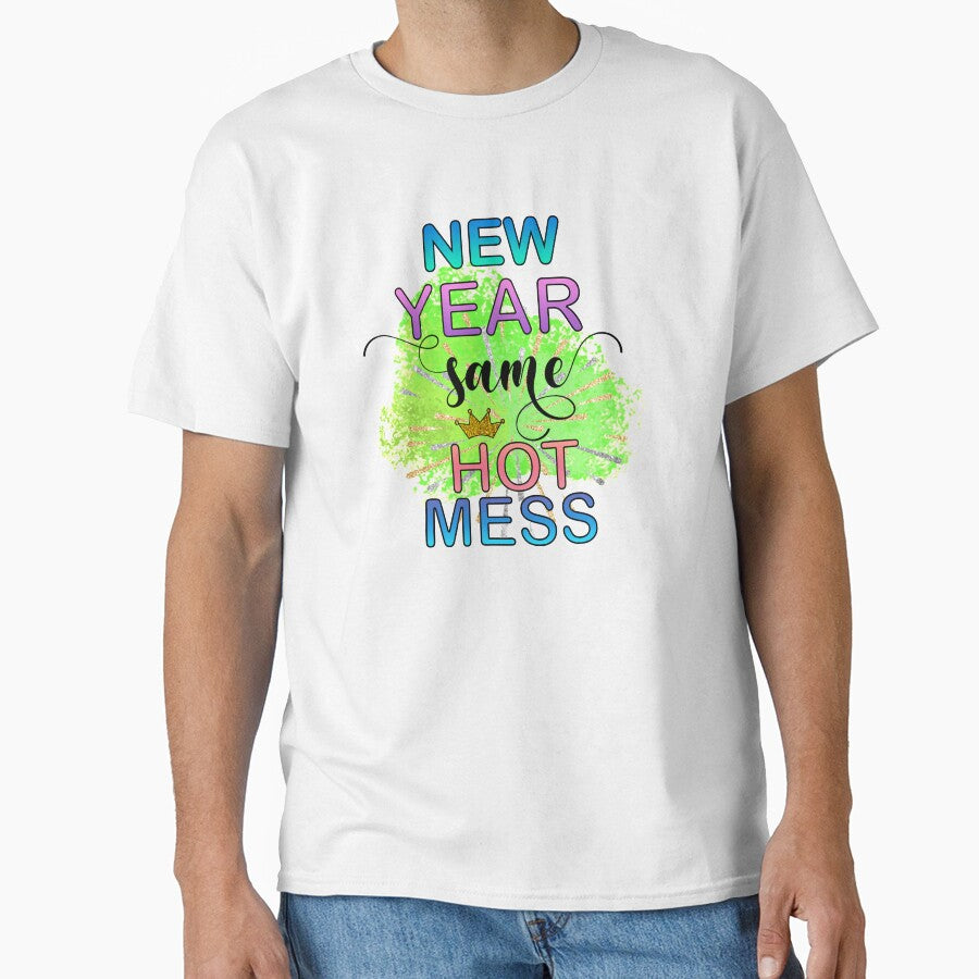 New Year Same Hot Mess - Happy New Year Gifts by younghopes T-Shirts, Hoodie, Sweatshirt | BlankRebels.com (Image 1)