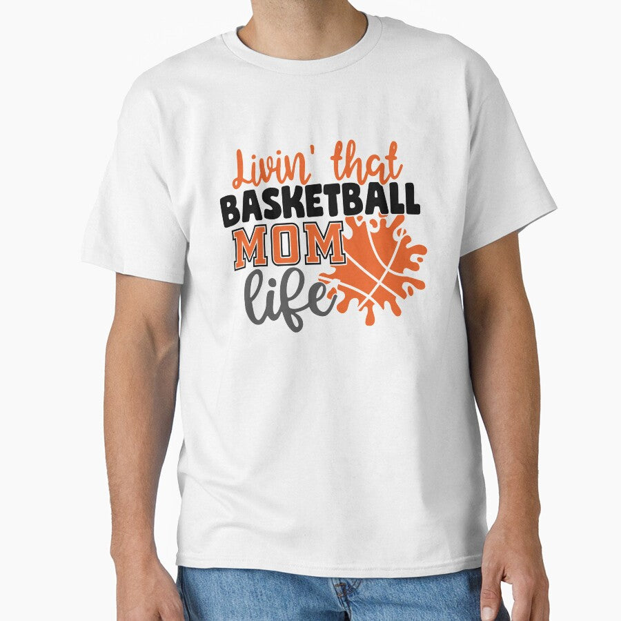 LIvin' That Basketball Mom Life-basketball quote by shivani21061993 T-Shirts, Hoodie, Sweatshirt | BlankRebels.com (Image 1)