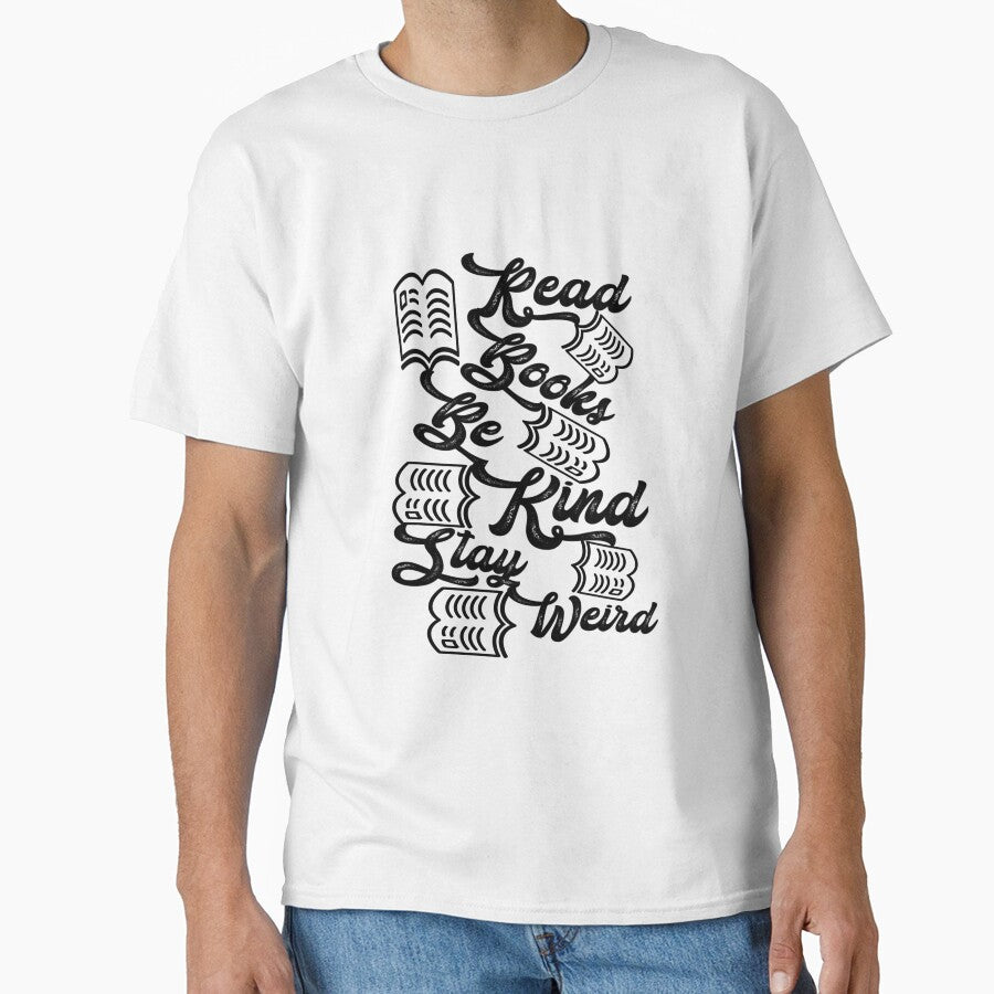 Read Books Be Kind Stay Weird,,,V5555. by Chakilogy T-Shirts, Hoodie, Sweatshirt | BlankRebels.com (Image 1)