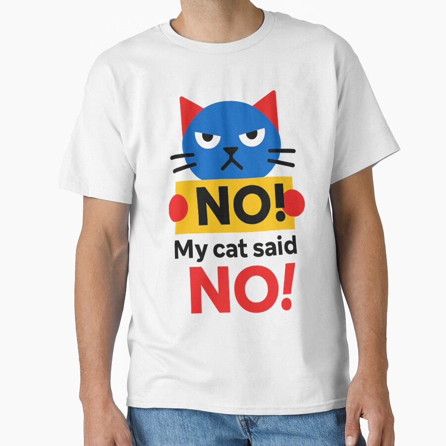 NO, My Cat Said NO – Humorous T-Shirt and Hoodie for Cat Lovers – Cozy Vibe for Introverts by JustMeditateIt... (Image 1)