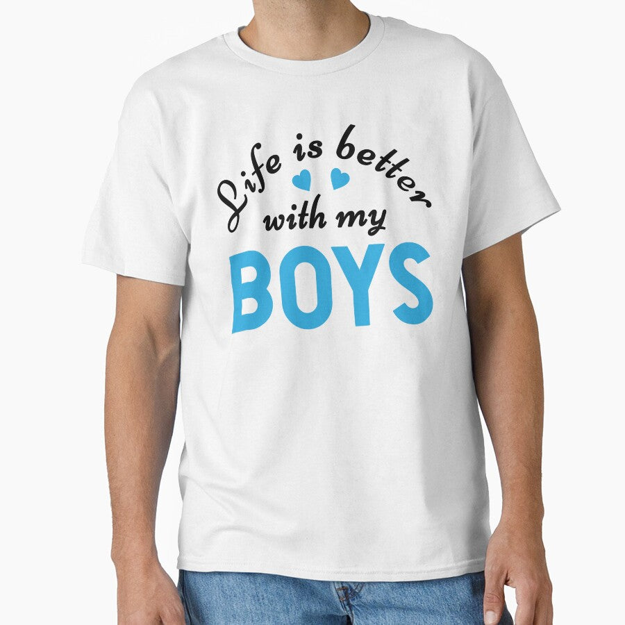 Life is Better with My Boys - Funny Saying Mothers Day (black text) by dass-art T-Shirts, Hoodie, Sweatshirt (Image 1)