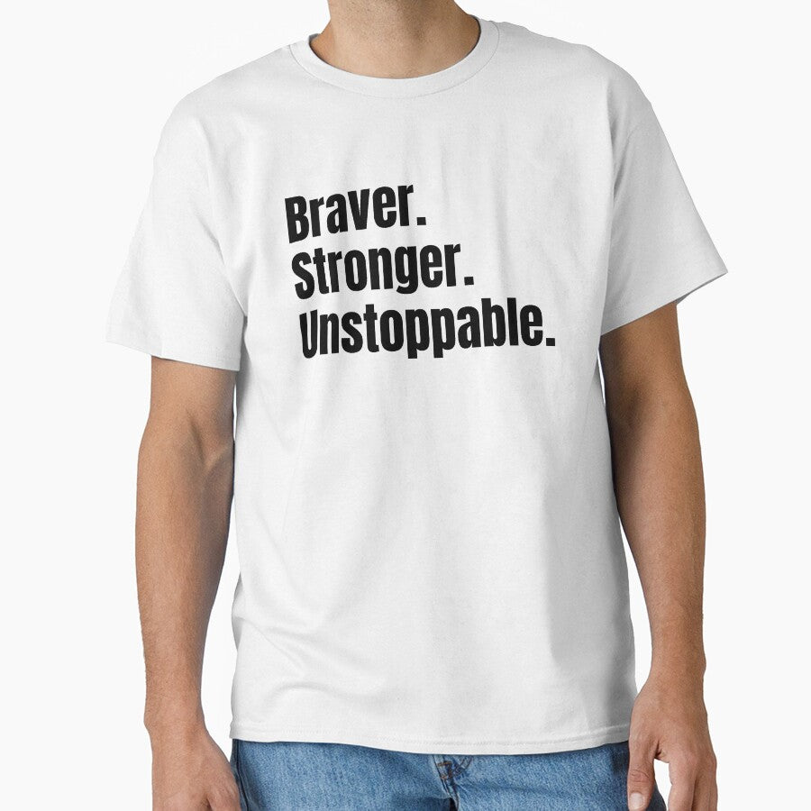 Braver. Stronger. Unstoppable. by dysfunctbutrfly T-Shirts, Hoodie, Sweatshirt | BlankRebels.com (Image 1)
