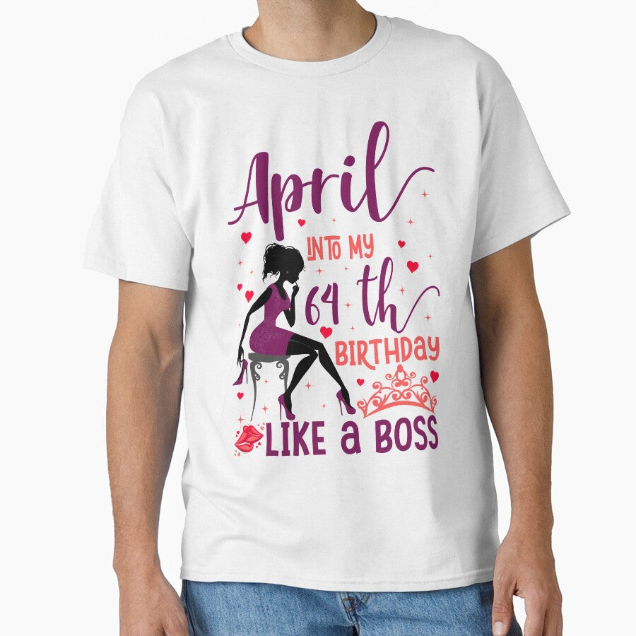 April into my 64th birthday like a boss For Women & Man T-Shirt design by TshirtStoreBD24 Hoodie, Sweatshirt (Image 1)