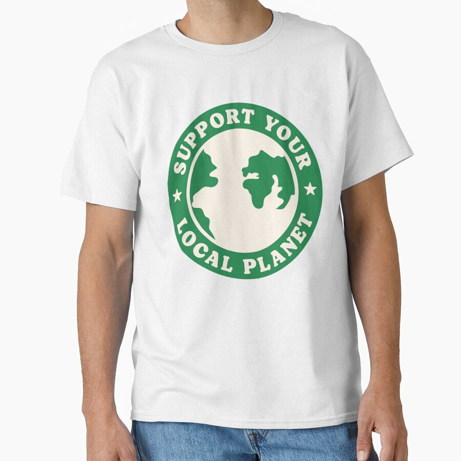 Support Your Local Planet - Save The Planet Earth by kolshi-shop T-Shirts, Hoodie, Sweatshirt | BlankRebels.com (Image 1)