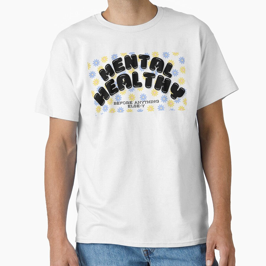 Mental Health-y Before Anything Else-y by Mental Health America of Northeast Indiana T-Shirts, Hoodie, Sweatshirt (Image 1)