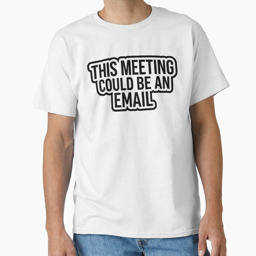 This Meeting Could Be an Email – Funny Office Humor Quote by Dada-arts