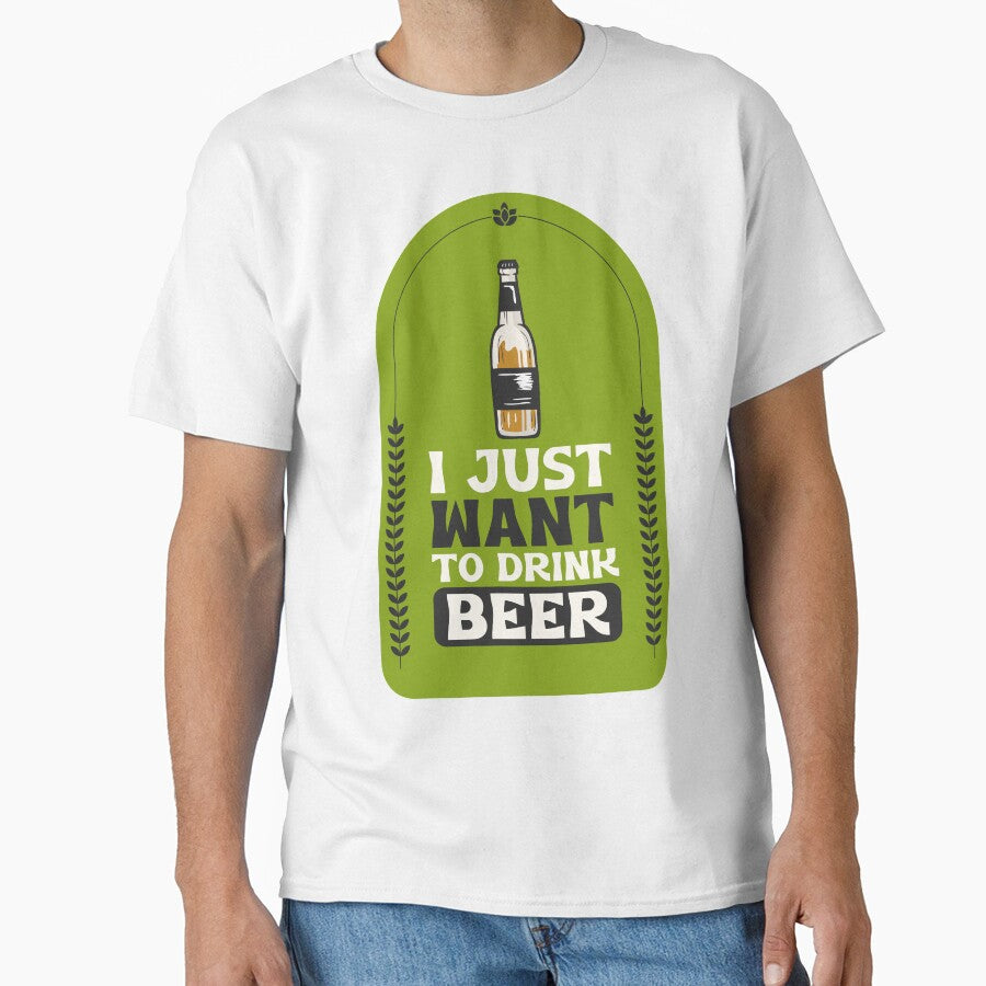 I Just Want To Drink Beer Design by Artpace
