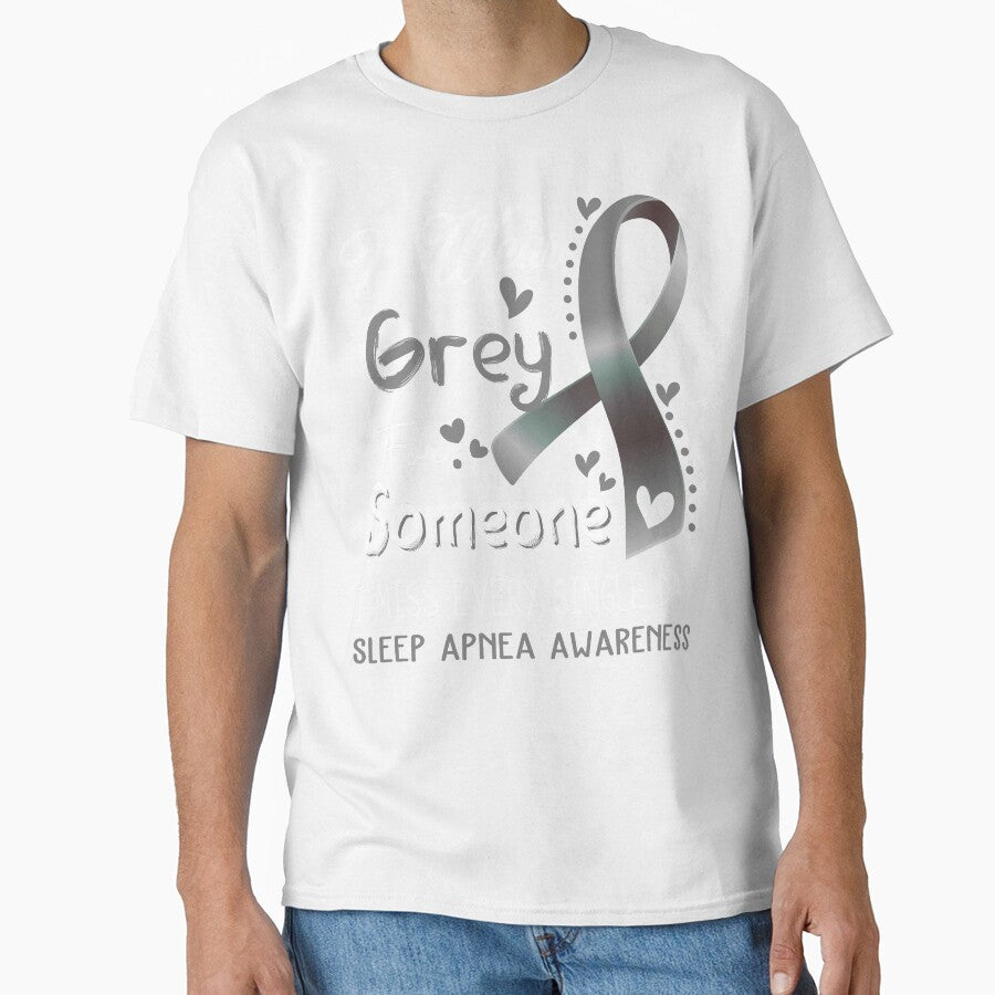 I Wear Gray For Someone I Miss Every Single Day Sleep Apnea Awareness by hvoid41