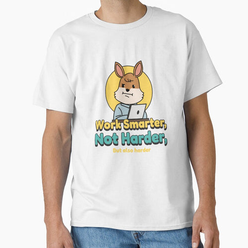 "Work Smarter, Not Harder, But also harder" Funny Tech T-Shirt – Developer Humor, Burnout Culture Meme Shirt by... (Image 1)