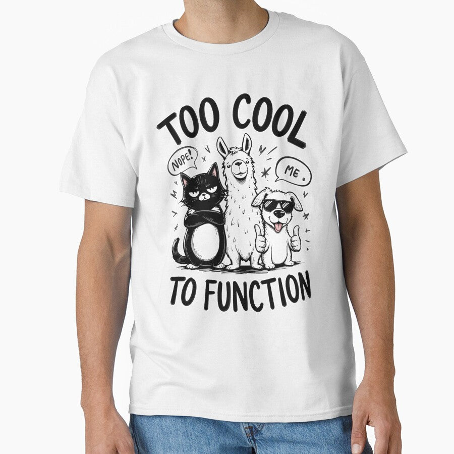 Too Cool To Function – Black & White Cartoon Animals by Pulse Creativity Designs T-Shirts, Hoodie, Sweatshirt (Image 1)