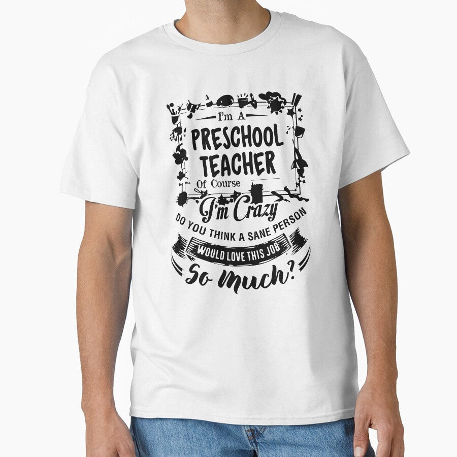 I'm A Preschool Teacher Of Course I'm Crazy by UnknownArtistt T-Shirts, Hoodie, Sweatshirt | BlankRebels.com (Image 1)
